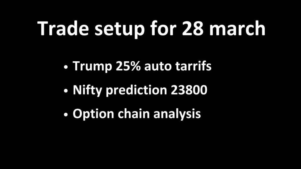 Trade setup for 28 March; Nifty 23800, evening start candlestick pattern, trump 25% auto tariffs