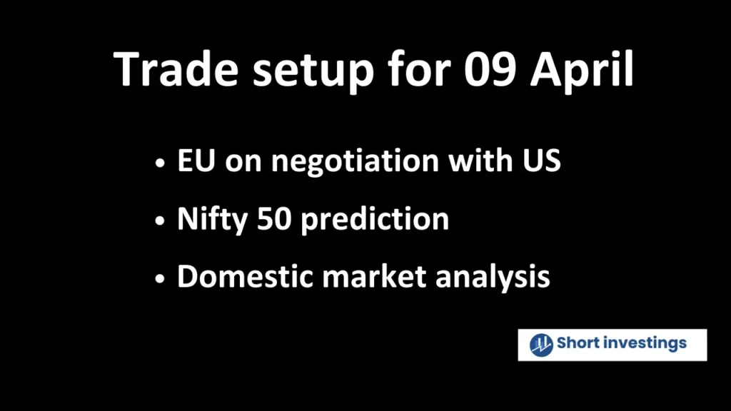 Trade setup for 09 April; Nifty 50 prediction, EU on tariffs and FII net seller