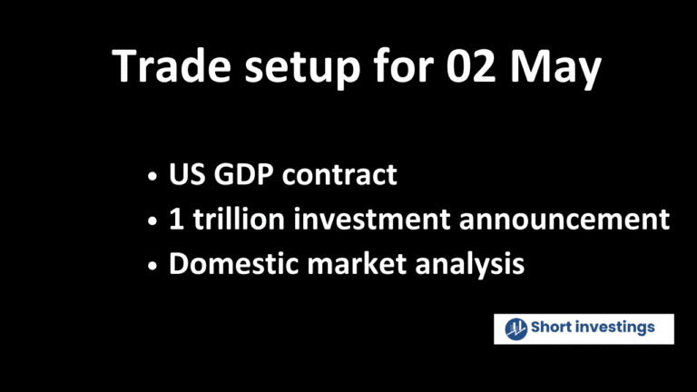Trade setup for 02 May; US GDP contract, big tech investment announce in USA, 2.37 lakh crore GST