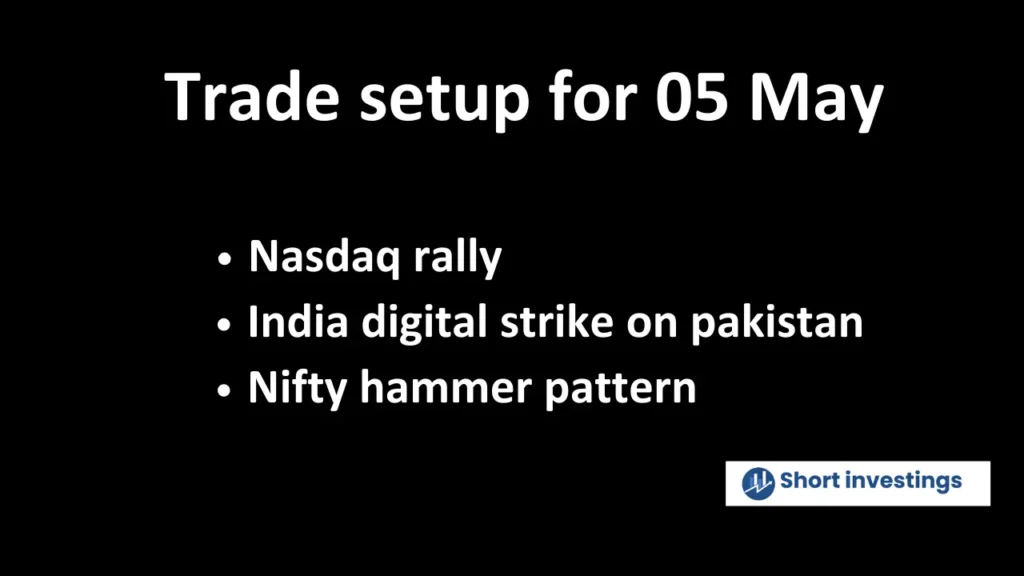 Trade setup for 05 May; Nasdaq rally, INR strength against USD and Nifty hammer pattern