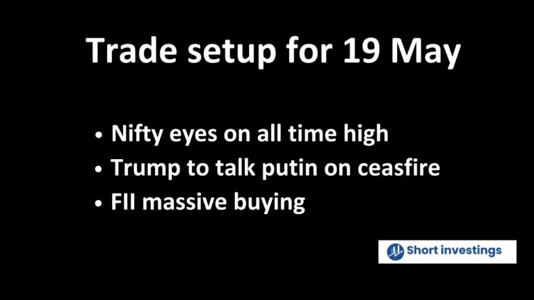 Trade setup for 19 MAY; Nifty eyes on all time high, Massive rally on defense stock and Heavy buying by FII