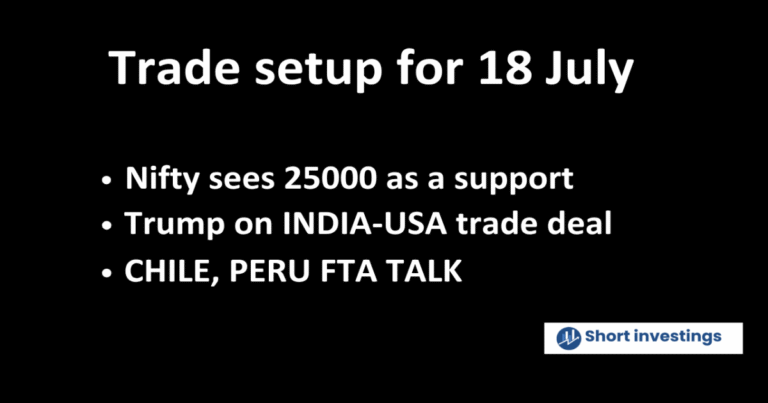 Trade setup for 18 July; Nifty sees support at 25000 as the INDIA-USA deal announce soon