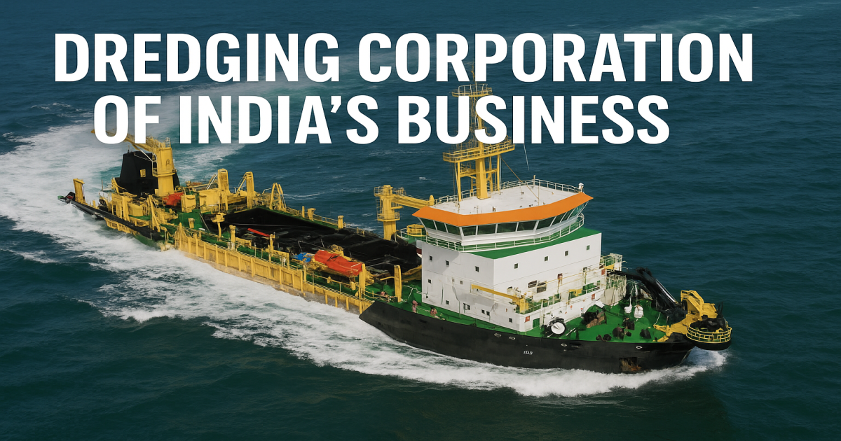 Dredging Corporation of India Business Model, Revenue & Industry Outlook 2025